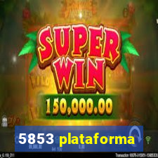 5853 plataforma